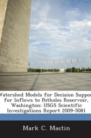 Cover of Watershed Models for Decision Support for Inflows to Potholes Reservoir, Washington