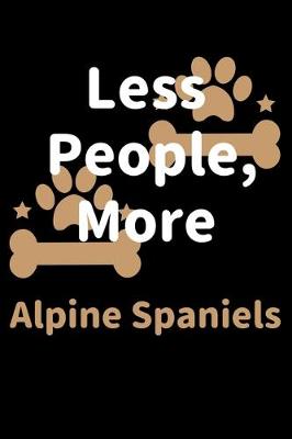 Book cover for Less People, More Alpine Spaniels