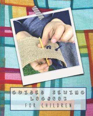 Book cover for Guided sewing logbook for children