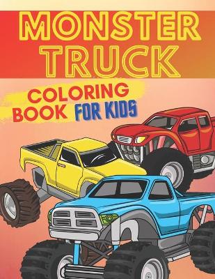 Book cover for Monster Truck Coloring Book For Kids