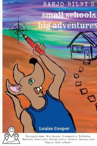 Cover of Banjo Bilby's Small Schools Big Adventures