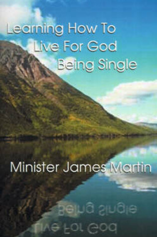 Cover of Learning How to Live for God Being Single