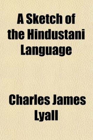 Cover of A Sketch of the Hindustani Language