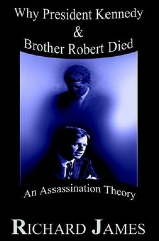 Cover of Why President Kennedy & Brother Robert Died
