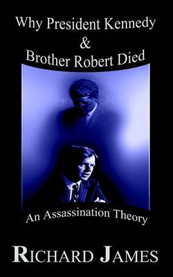 Book cover for Why President Kennedy & Brother Robert Died