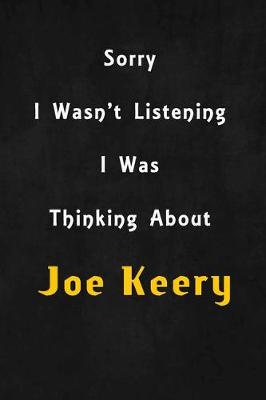 Book cover for Sorry I wasn't listening, I was thinking about Joe Keery