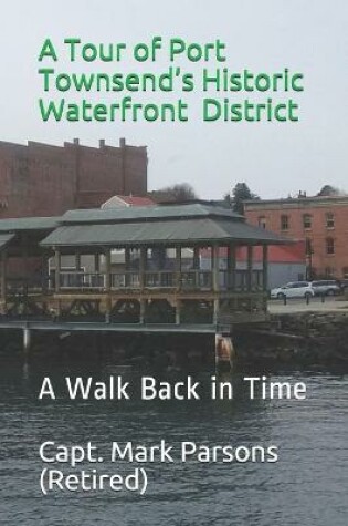 Cover of A Tour of Port Townsend's Historic Waterfront District