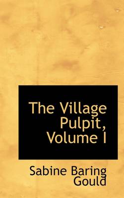 Book cover for The Village Pulpit, Volume I