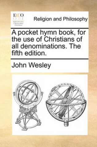 Cover of A Pocket Hymn Book, for the Use of Christians of All Denominations. the Fifth Edition.