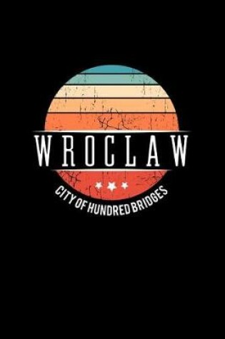 Cover of Wroclaw City of Hundred Bridges