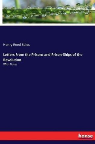 Cover of Letters From the Prisons and Prison-Ships of the Revolution