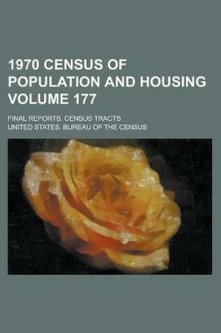 Cover of 1970 Census of Population and Housing; Final Reports. Census Tracts Volume 177
