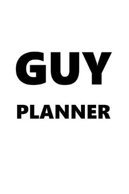 Book cover for 2020 Daily Planner For Men Guy Planner Black Font White Design 388 Pages