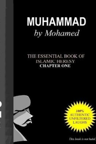 Cover of Muhammad by Mohamed: The Essential Book Of Islamic Heresy Chapter One