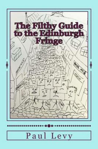 Cover of The Filthy Guide to the Edinburgh Fringe