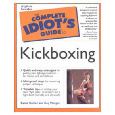 Book cover for The Complete Idiot's Guide to Kickboxing