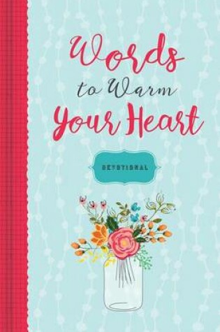 Cover of Words to Warm Your Heart Devotional