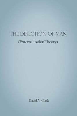 Book cover for The Direction of Man (Externalization Theory)