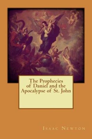 Cover of The Prophecies of Daniel and the Apocalypse of St. John