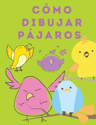 Book cover for Como Dibujar Pajaros