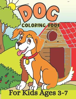 Book cover for Dog Coloring Book For Kids Ages 3-7