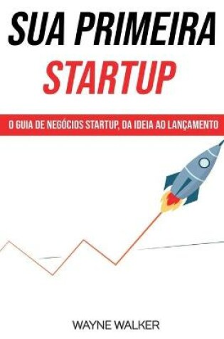 Cover of Sua Primeira Startup