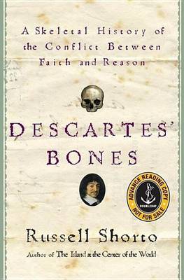 Book cover for Descartes' Bones: A Skeletal History of the Conflict Between Faith and Reason