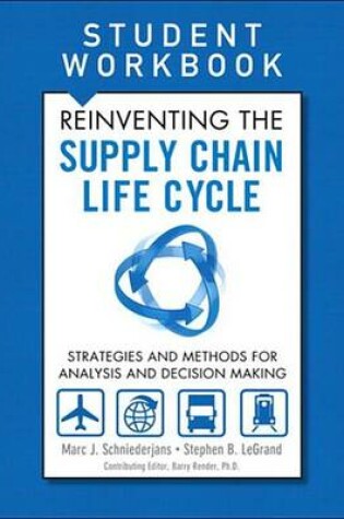 Cover of Reinventing the Supply Chain Life Cycle, Student Workbook