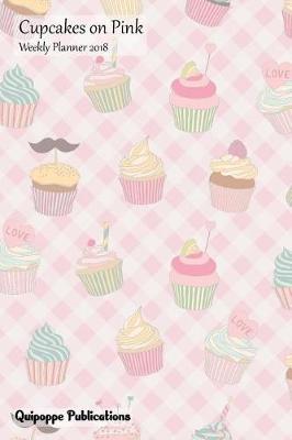 Book cover for Cupcakes on Pink Weekly Planner 2018