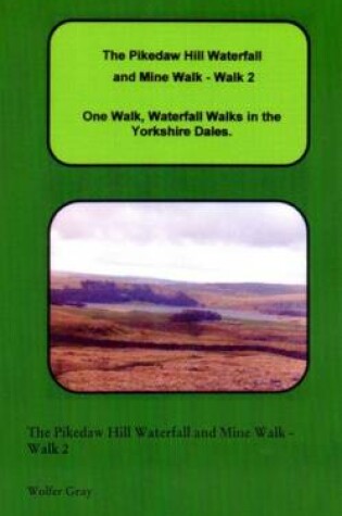 Cover of The Pikedaw Hill Waterfall and Mine Walk - Walk 2