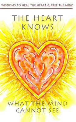 Book cover for The heart knows what the mind cannot see