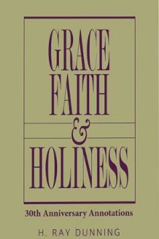 Cover of Grace, Faith & Holiness, 30th Anniversary Annotations