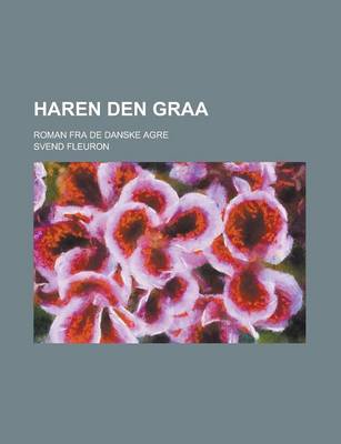 Book cover for Haren Den Graa; Roman Fra de Danske Agre