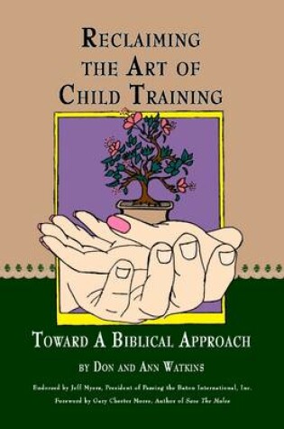 Cover of Reclaiming the Art of Child Training: Toward a Biblical Approach