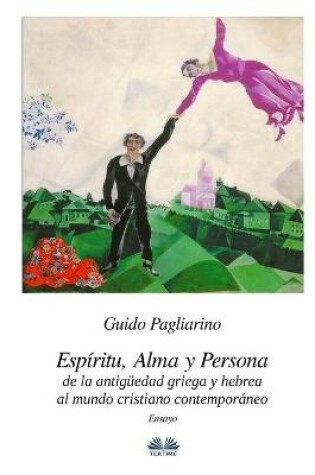 Cover of Espiritu, alma y persona. De la antiguedad griega y hebrea al mundo cristiano contemporaneo