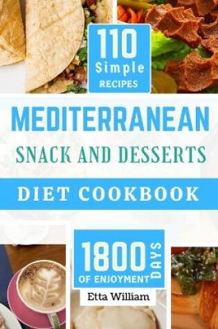 Cover of MEDITERRANEAN Snack and Desserts Diet Cookbook