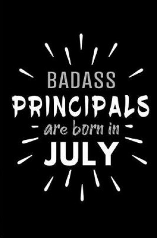 Cover of Badass Principals Are Born In July