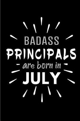 Book cover for Badass Principals Are Born In July