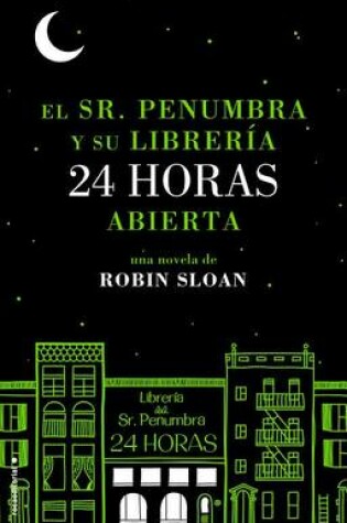 Cover of El Sr. Penumbra y su Libreria 24 Horas Abierta