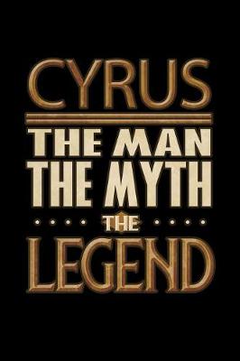 Book cover for Cyrus The Man The Myth The Legend