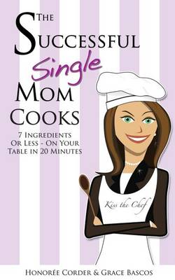 Book cover for The Successful Single Mom Cooks!