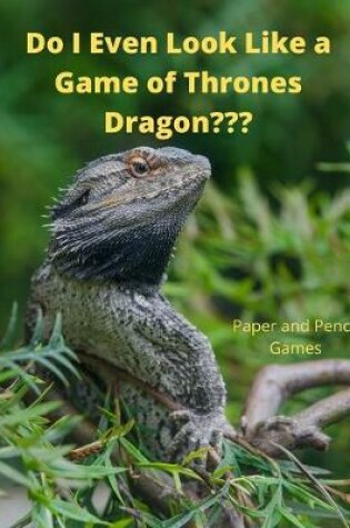 Cover of Do I Even Look Like a Game of Thrones Dragon