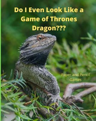 Book cover for Do I Even Look Like a Game of Thrones Dragon