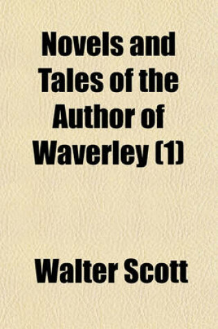 Cover of Novels and Tales of the Author of Waverley (Volume 1)