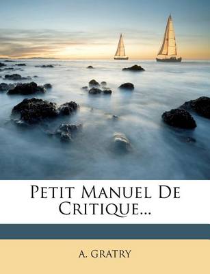 Book cover for Petit Manuel De Critique...