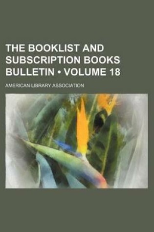 Cover of The Booklist and Subscription Books Bulletin (Volume 18)