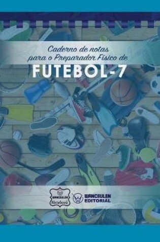 Cover of Caderno de Notas Para O Preparador F sico de Futebol - 7