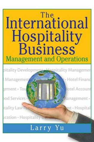 Cover of International Hospitality Business, The: Management and Operations