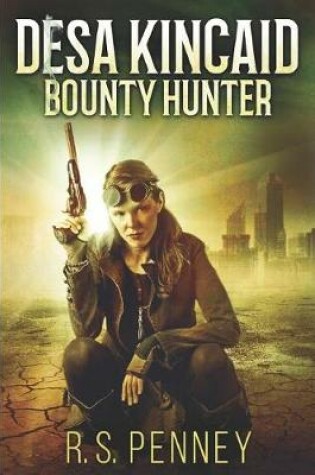 Cover of Desa Kincaid - Bounty Hunter