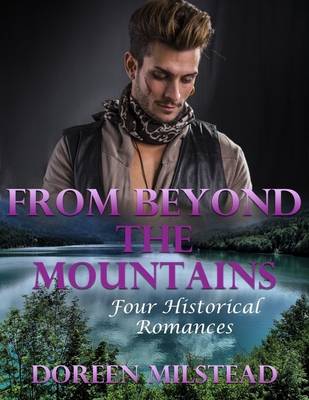 Book cover for From Beyond the Mountains: Four Historical Romances